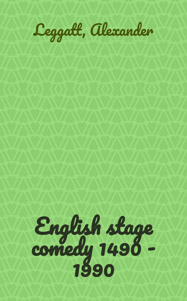 English stage comedy 1490 - 1990 : Five centuries of a genre = Английская комедия,1490-1990