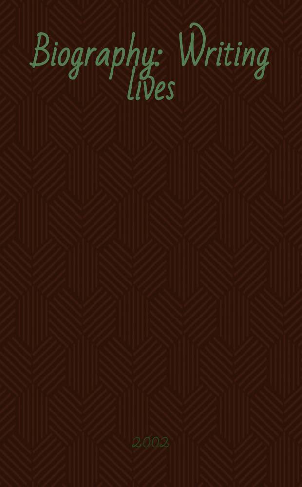 Biography : Writing lives = Биография.Жизнь писателей