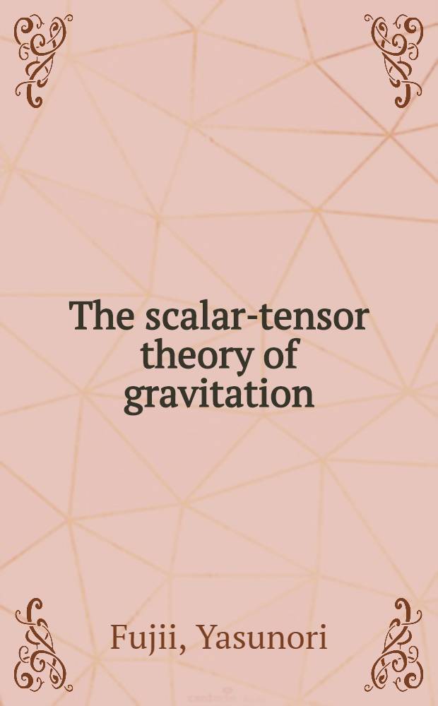 The scalar-tensor theory of gravitation