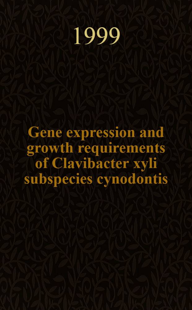 Gene expression and growth requirements of Clavibacter xyli subspecies cynodontis : Diss.