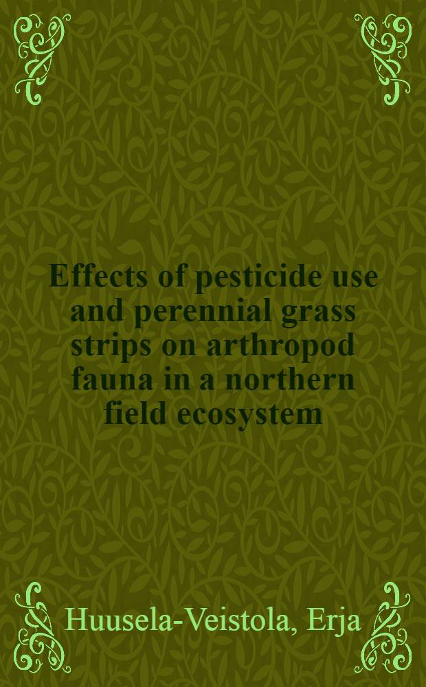 Effects of pesticide use and perennial grass strips on arthropod fauna in a northern field ecosystem : Diss. = Действие пестицидов на фауну артропод в северных полевых экосистемах