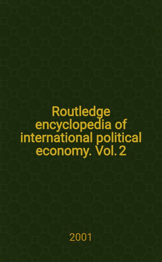 Routledge encyclopedia of international political economy. Vol. 2 : Entries G-O