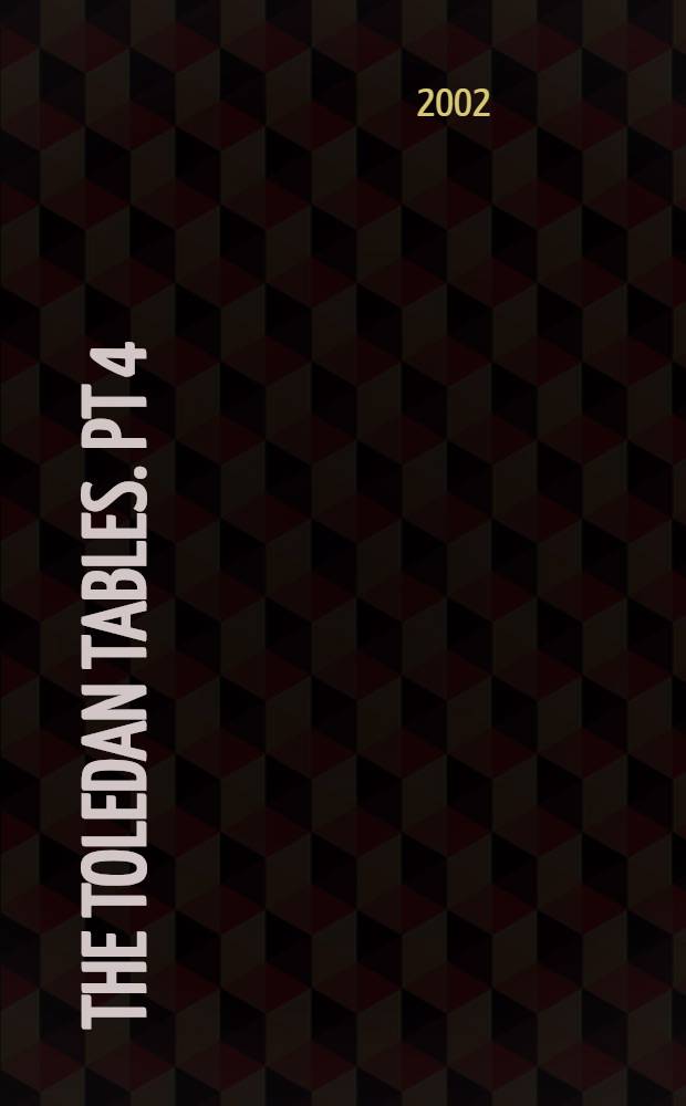 The Toledan tables. Pt 4 : Tables, types E-U ; Indices