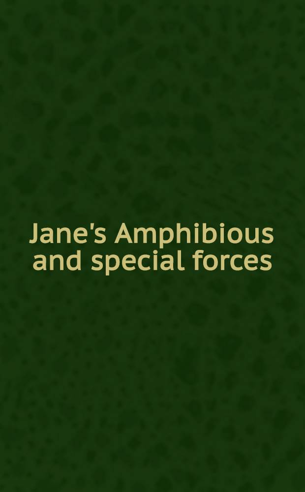 Jane's Amphibious and special forces : (Formerly amphibious warfare capabilities). Iss. 9