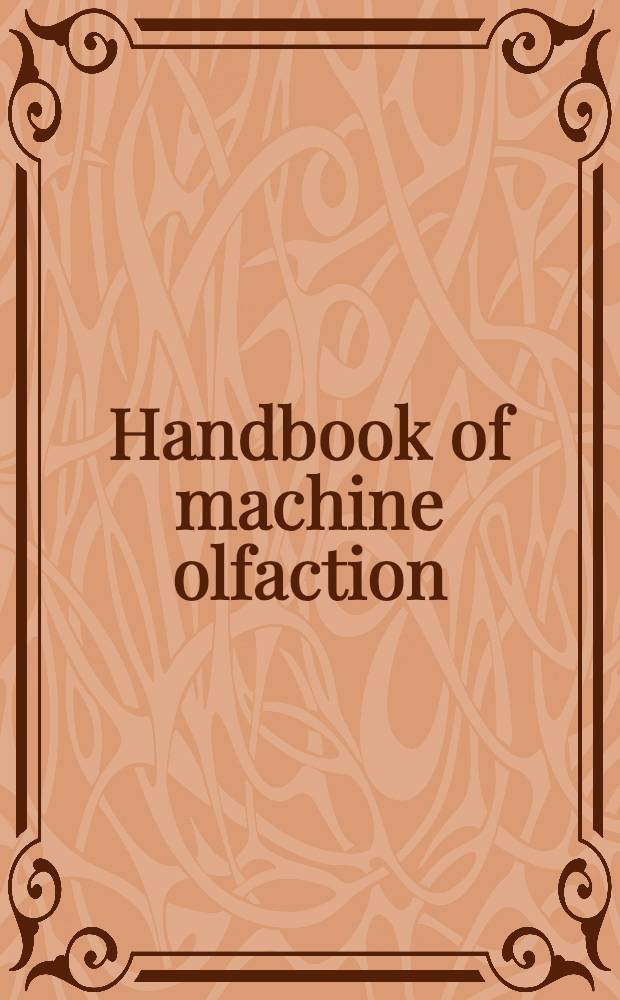 Handbook of machine olfaction : Electronic nose technology = Руководство по машинному обонянию