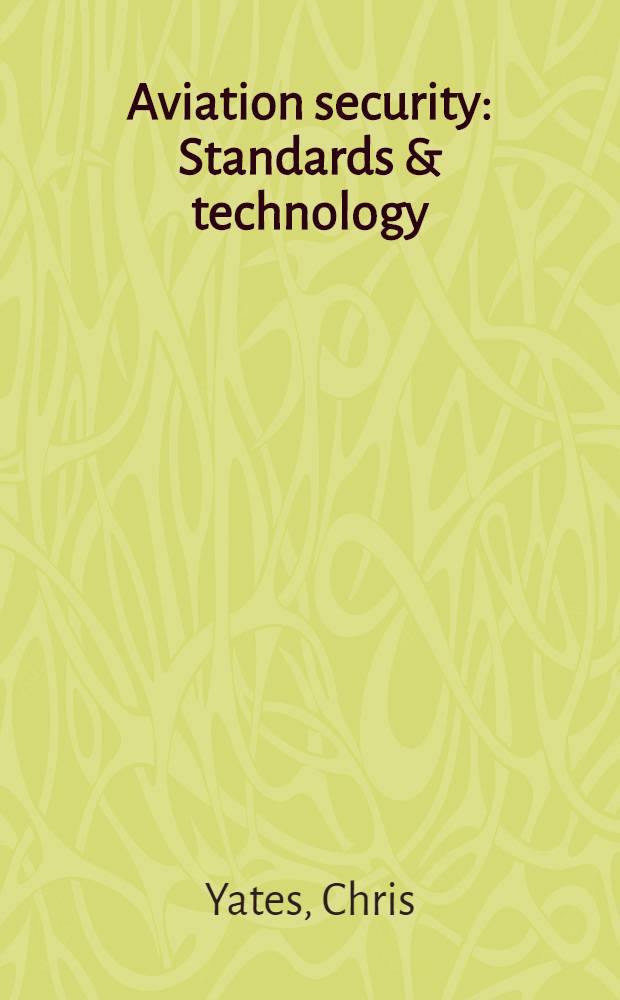 Aviation security : Standards & technology = Авиационная безопасность - стандарты и технологии