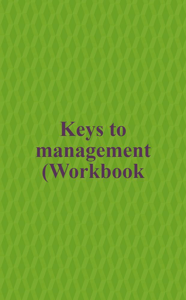 Keys to management (Workbook) : Tests : К учебнику "Keys to management" (of David Cotton) = Ключ к управлению
