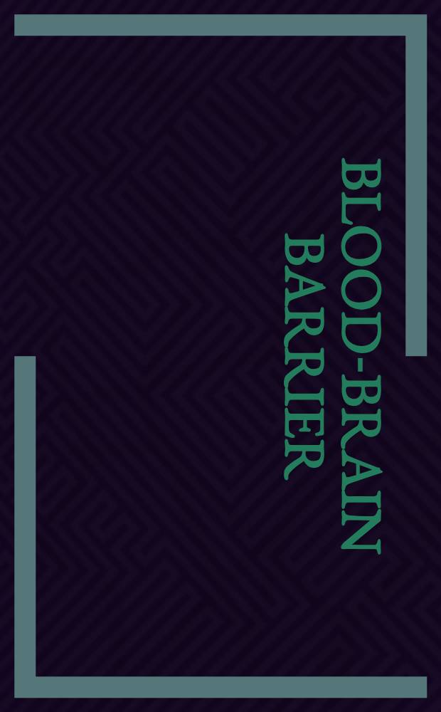Blood-brain barrier : Drug delivery a. brain pathology : 44th OHOLO Conf., Dead Sea, Israel, Sept., 10-14, 2000 : Proceedings = Гематоэнцефалический барьер.Подача лекарств и патология головного мозга