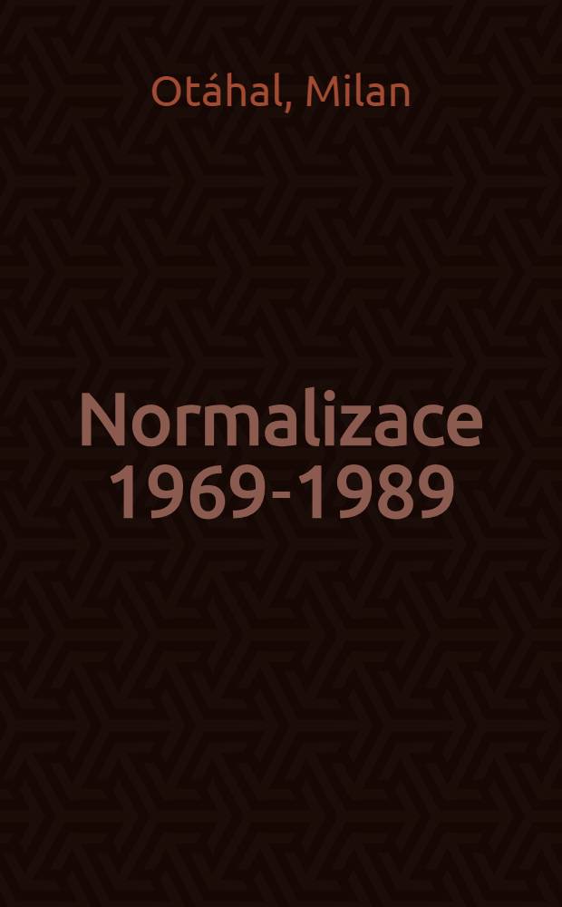 Normalizace 1969-1989 : Příspěvek ke stavu bádání = Нормализация, 1969-1989: Чехословакия от "Пражской весны" до перестройки