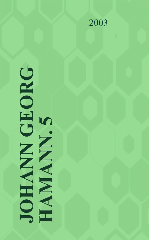 Johann Georg Hamann. 5 : Metacritica, 1780-1784
