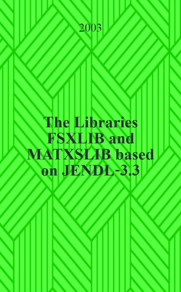The Libraries FSXLIB and MATXSLIB based on JENDL-3.3