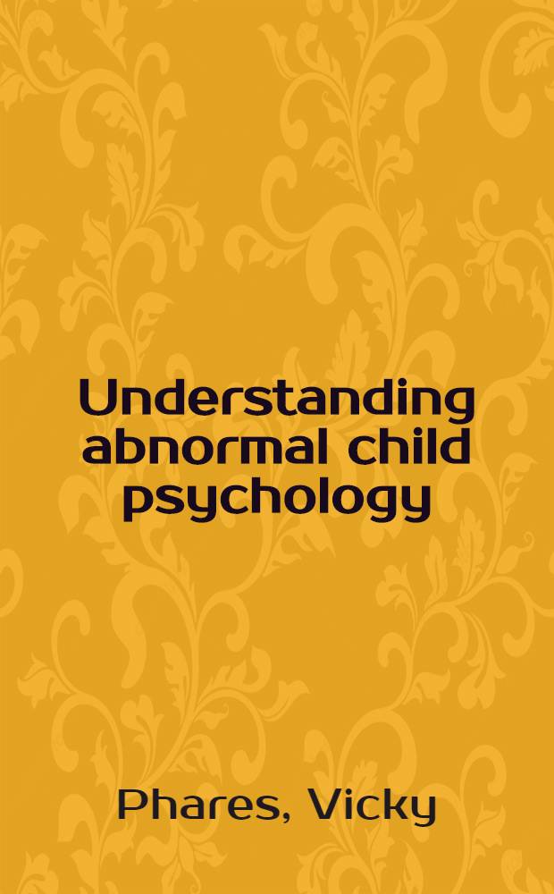 Understanding abnormal child psychology = Детская психопатология