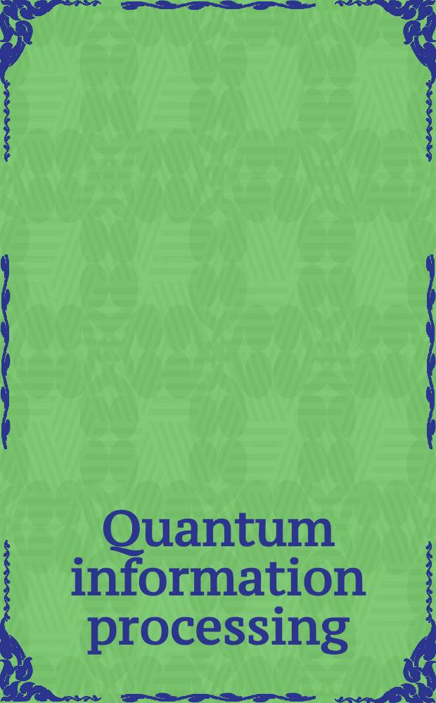 Quantum information processing : Results of the Focused research progr. during the years 1999-2002