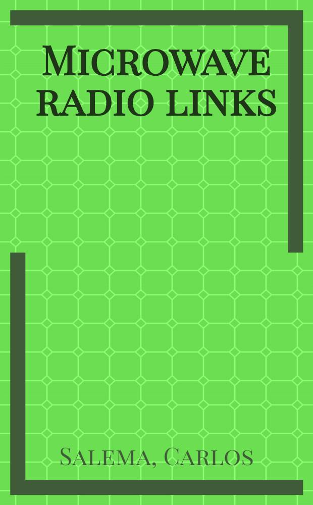 Microwave radio links : From theory to design