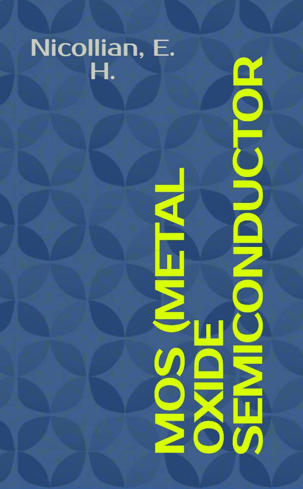 MOS (metal oxide semiconductor) physics and technology
