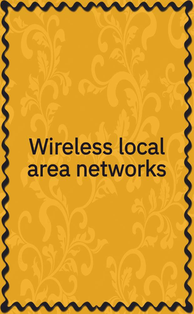 Wireless local area networks : The new wireless revolution
