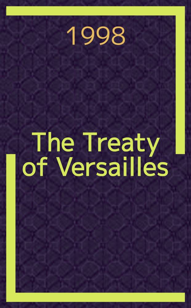 The Treaty of Versailles : A reassessment after 75 years = Версальский мирный договор