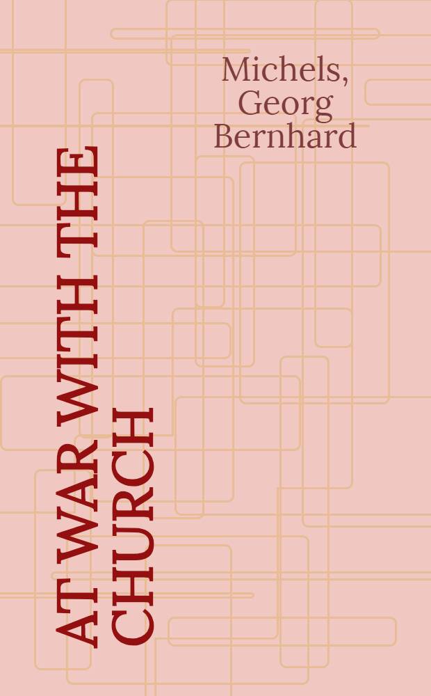 At war with the church : Religious dissent in seventeenth-cent. Russia = В войне с церковью: Религиозные разногласия в России 17 века