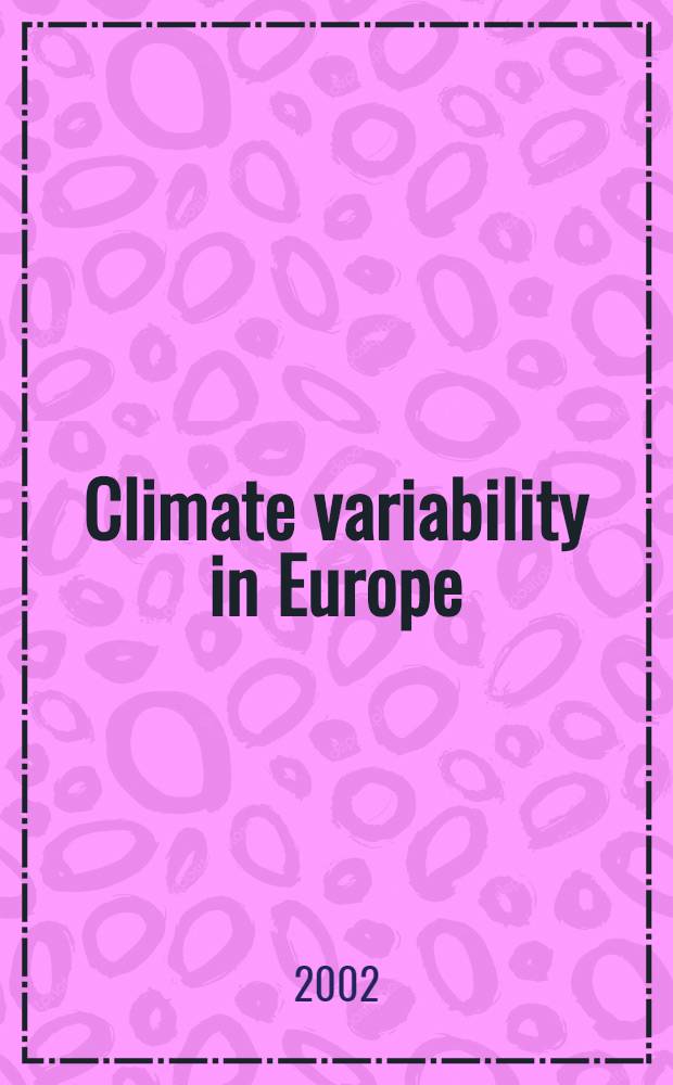 Climate variability in Europe: case studies = Zmienność wybranych elementów klimatu na przykładzie badań w Europie = Изменчивость климата в Европе