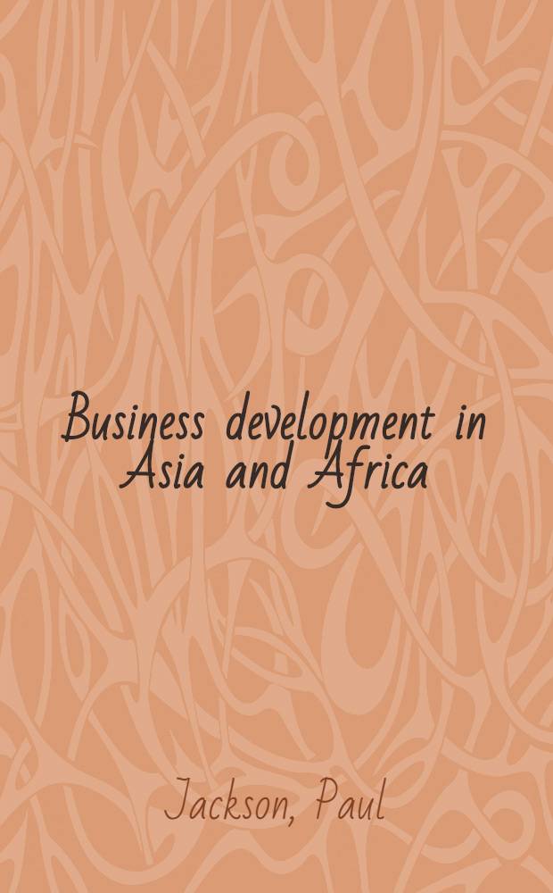 Business development in Asia and Africa : The role of government agencies = Развитие бизнеса в Азии и Африке