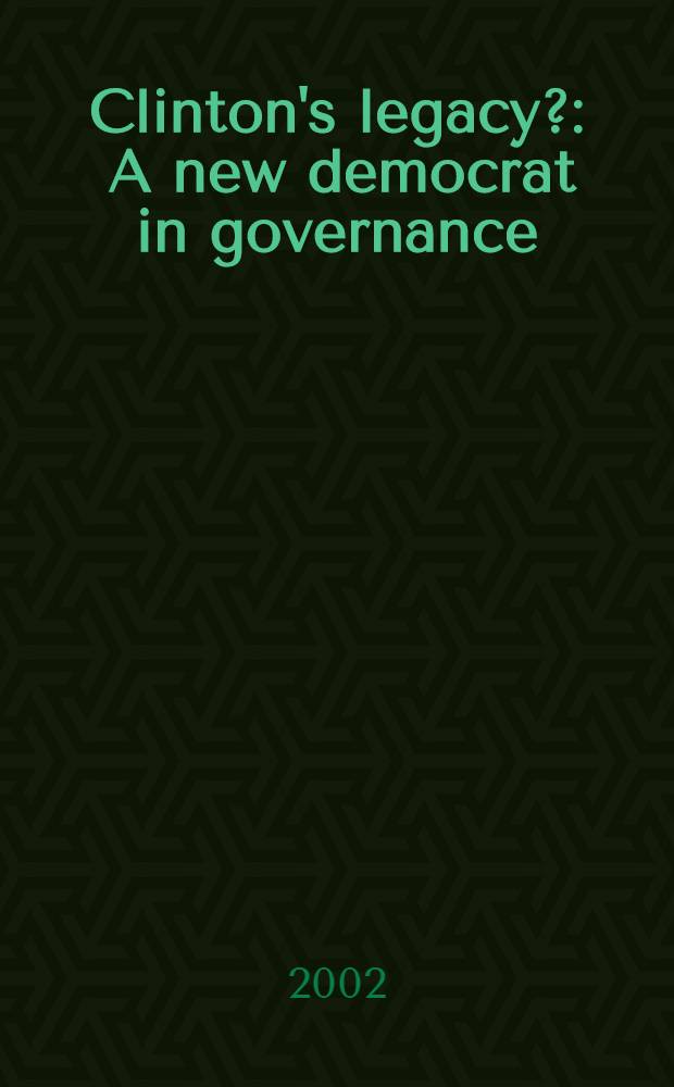 Clinton's legacy? : A new democrat in governance = Наследство Клинтона? Новый демократ во власти