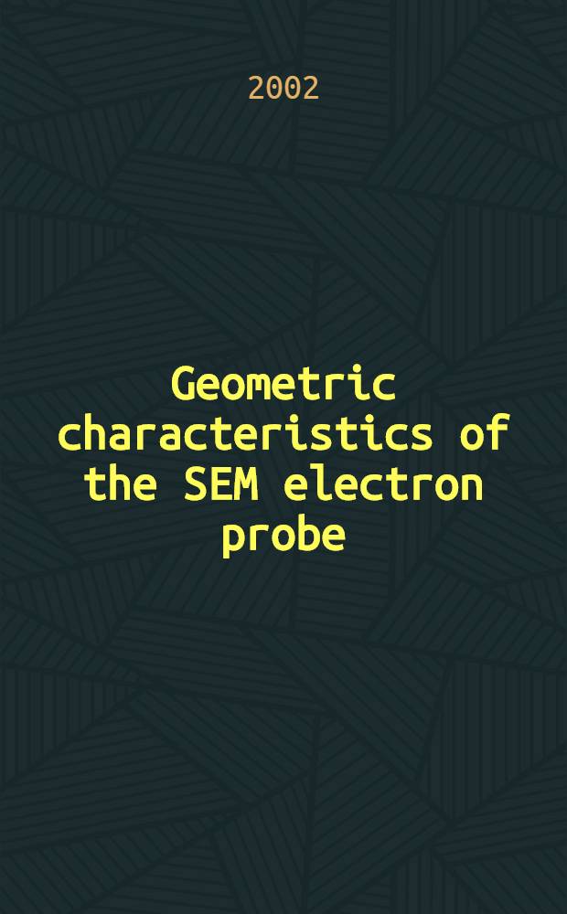 Geometric characteristics of the SEM electron probe