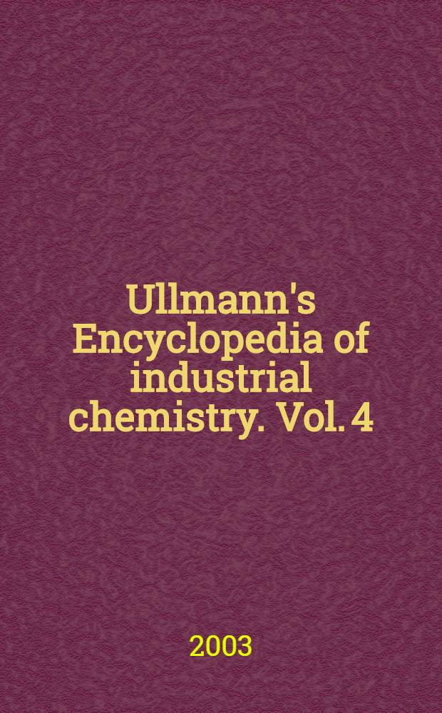 Ullmann's Encyclopedia of industrial chemistry. Vol. 4 : Antiulcer drugs to Benzene