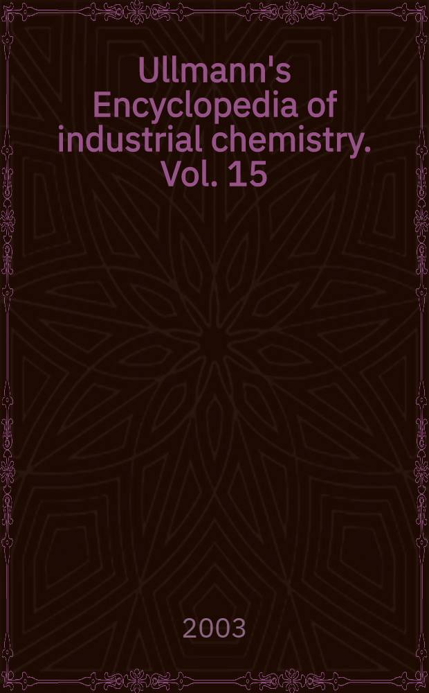 Ullmann's Encyclopedia of industrial chemistry. Vol. 15 : Formaldehyde to Glyoxylic acid