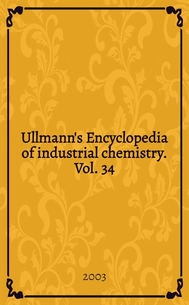 Ullmann's Encyclopedia of industrial chemistry. Vol. 34 : Steel to Sulfur halides