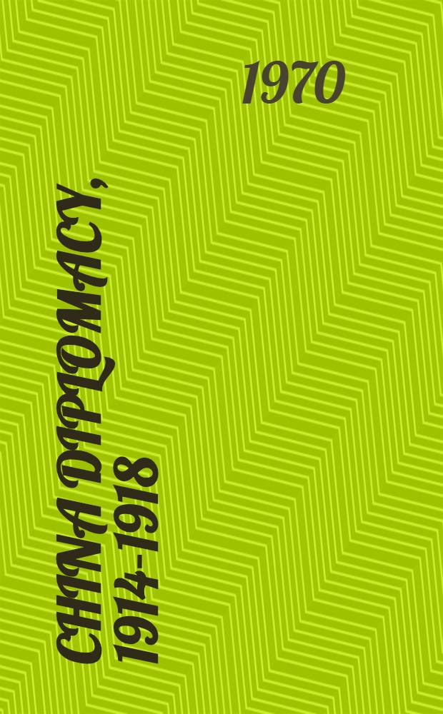 China diplomacy, 1914-1918