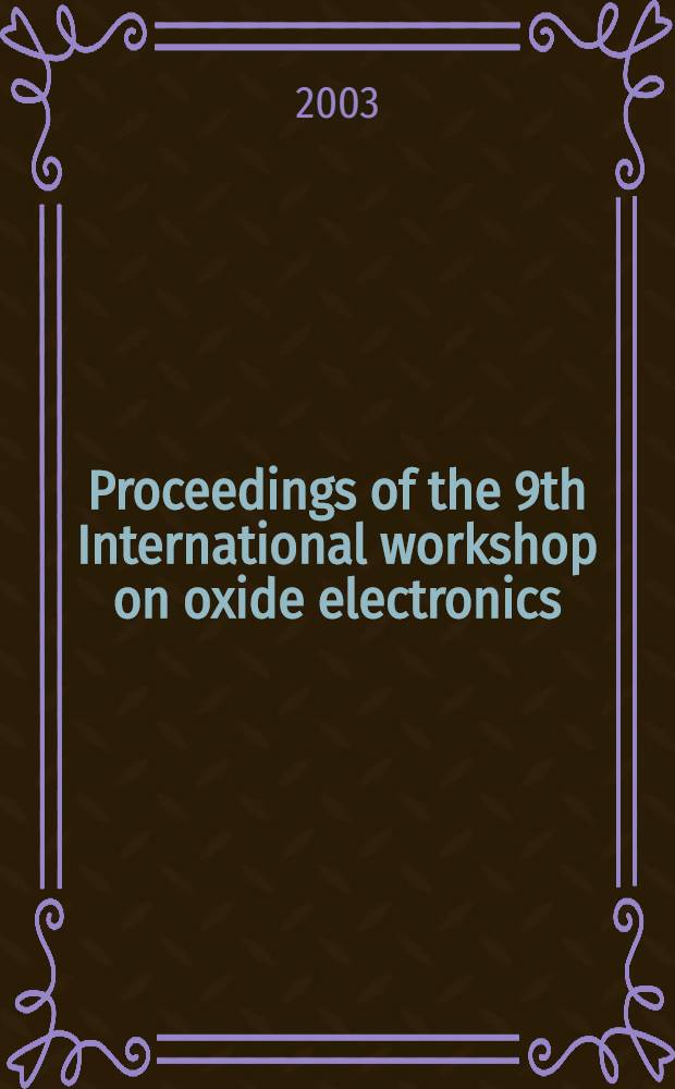 Proceedings of the 9th International workshop on oxide electronics : 2002, Florida