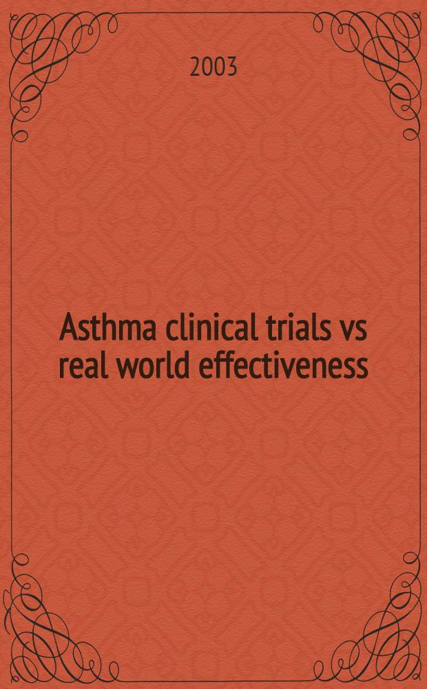 Asthma clinical trials vs real world effectiveness: comparing apples to oranges