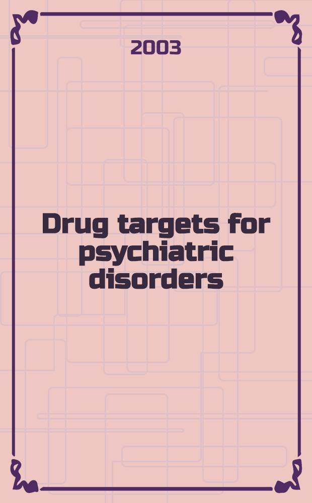 Drug targets for psychiatric disorders = Целевые лекарства для психических расстройств