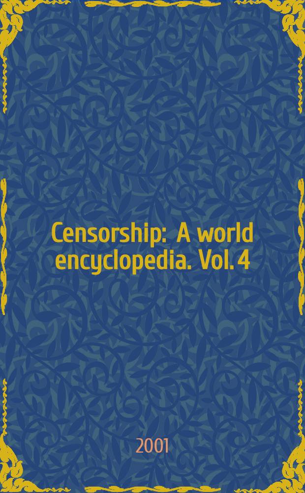 Censorship : A world encyclopedia. Vol. 4 : S - Z