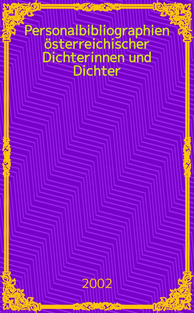 Personalbibliographien österreichischer Dichterinnen und Dichter : Von den Anfängen bis zur Gegenwart. Bd. 1 : A - Heb