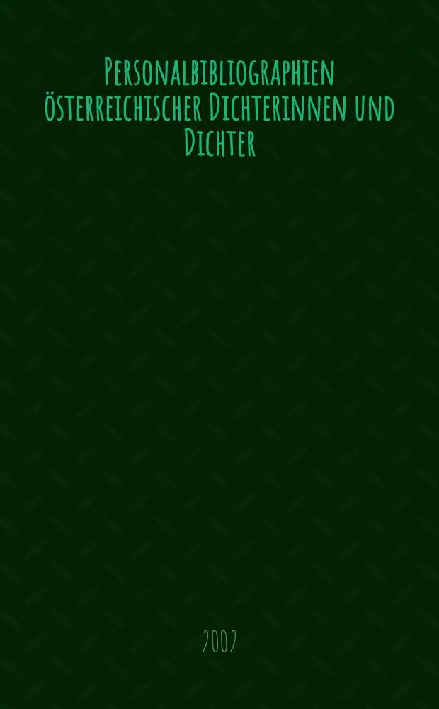 Personalbibliographien österreichischer Dichterinnen und Dichter : Von den Anfängen bis zur Gegenwart. Bd. 2 : Hee - Nei