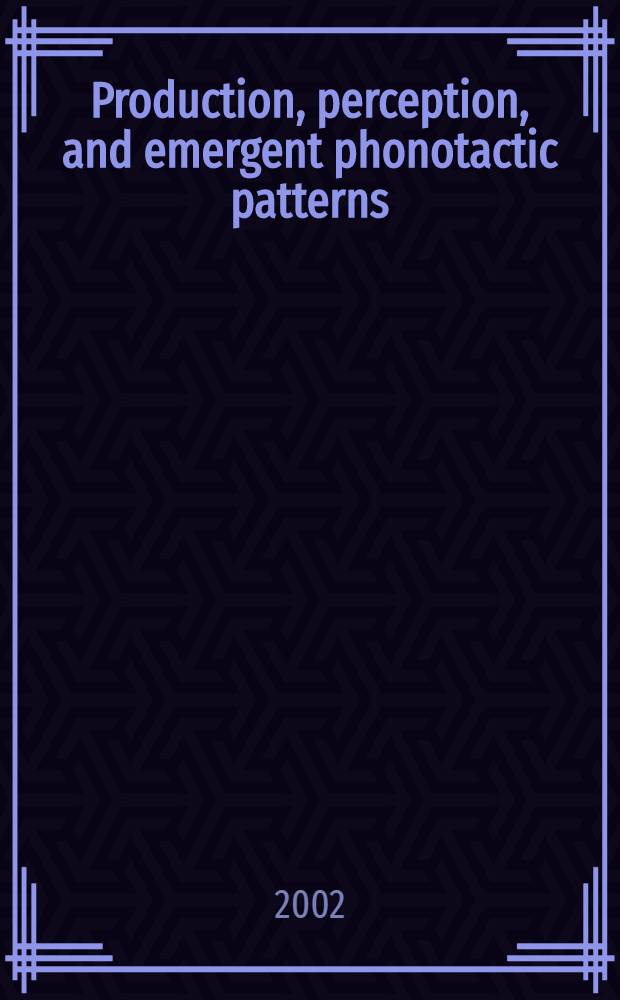 Production, perception, and emergent phonotactic patterns : A case of contrastive palatalization = Воспроизведение, восприятие и появляющиеся фонотактические модели