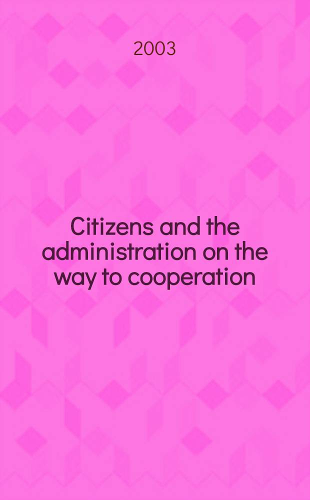 Citizens and the administration on the way to cooperation: the budget that can be understood and influenced : Report 2000-2002 = Городские жители и власти. Бюджет