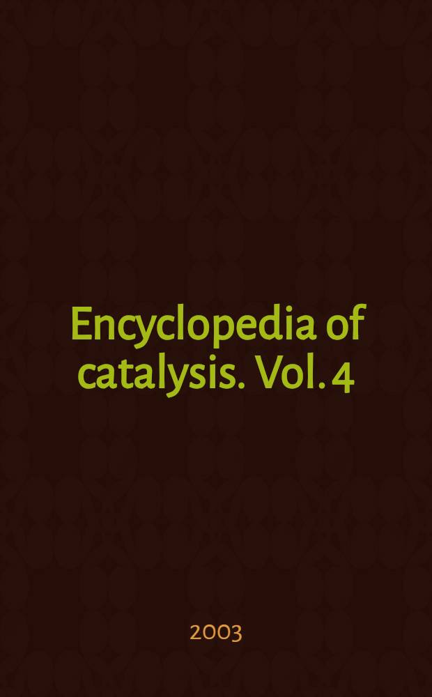 Encyclopedia of catalysis. Vol. 4 : [Hy - Me]