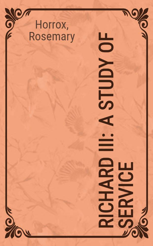 Richard III : A study of service = Ричард III
