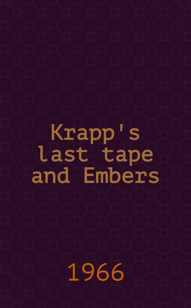 Krapp's last tape and Embers : Two short dramatic works - a monologue a. a play for radio