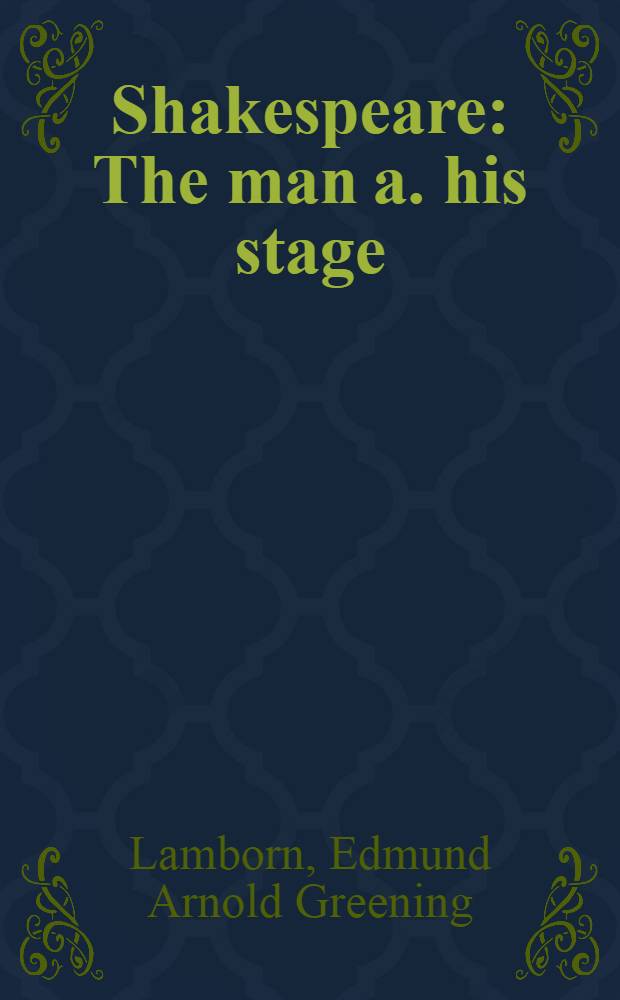 Shakespeare : The man a. his stage = Шекспир