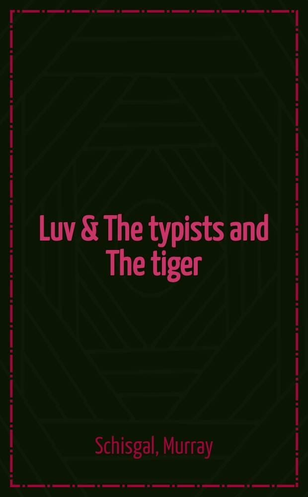 Luv & The typists and The tiger : Plays