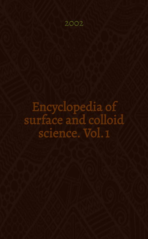 Encyclopedia of surface and colloid science. Vol. 1 : A - Dif