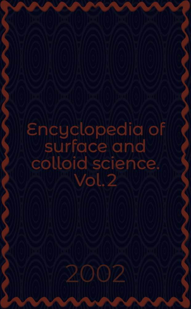 Encyclopedia of surface and colloid science. Vol. 2 : Dif - Int
