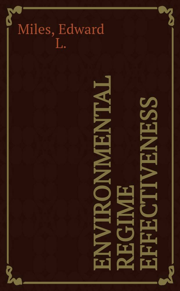 Environmental regime effectiveness : Confronting theory with evidence = Охрана окружающей среды