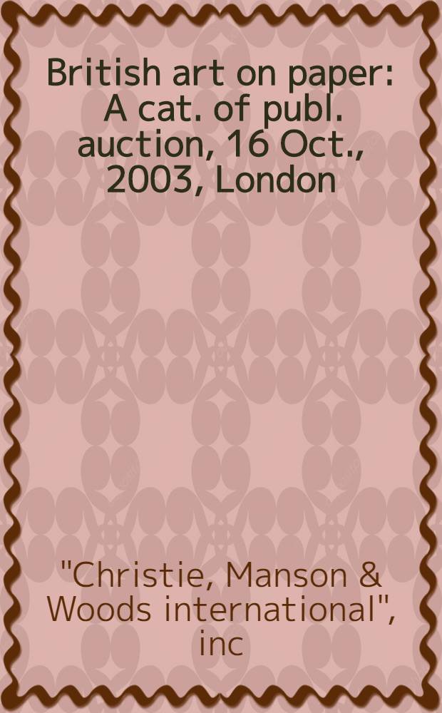 British art on paper : A cat. of publ. auction, 16 Oct., 2003, London = Британское искусство на бумаге