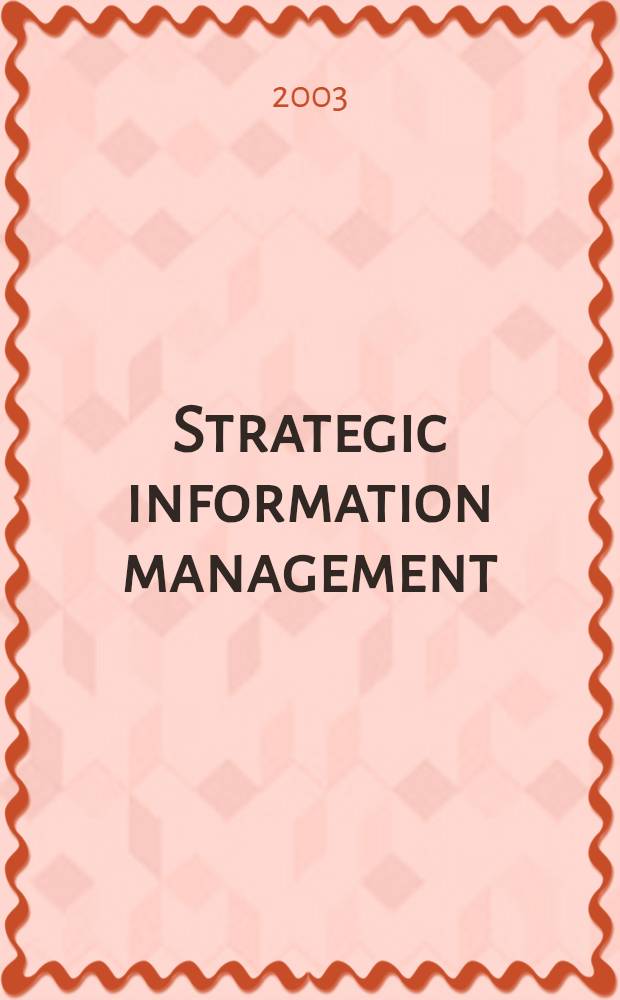 Strategic information management : Challenges a. strategies in managing information systems = Стратегическое информационное управление