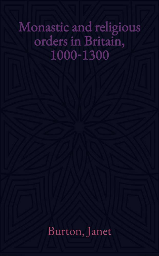 Monastic and religious orders in Britain, 1000-1300 = Монашество и религиозные ордена в Британии, 1000-1300