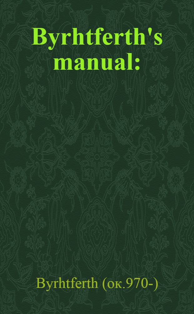 Byrhtferth's manual : (A.D. 1011) = Руководство Бертферта (Календари, история астрологии, астрология)